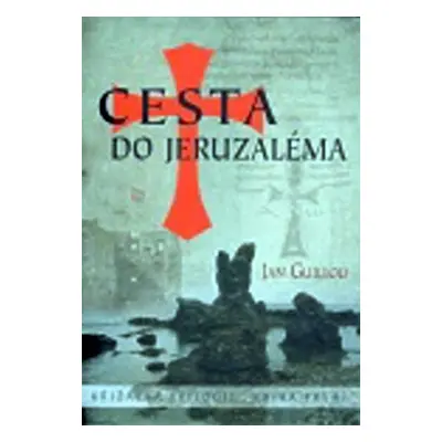 Cesta do Jeruzaléma - Jan Guillou