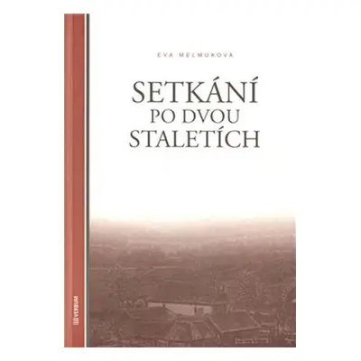 Setkání po dvou staletích - Eva Melmuková