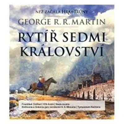 Rytíř Sedmi království - Než začala Hra o trůny - CDmp3 - George Raymond Richard Martin