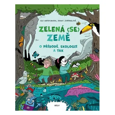 Zelená (se) Země - O přírodě, ekologii a tak - Ole Mathismoen