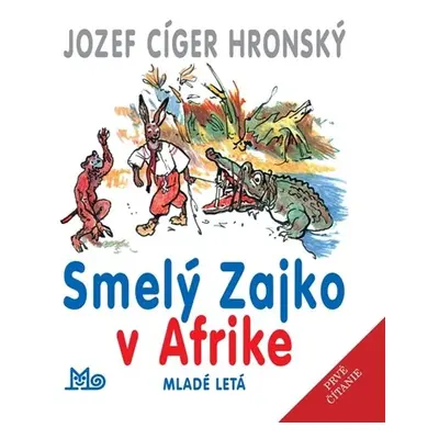 Smelý Zajko v Afrike - Jozef Cíger-Hronský; Jaroslav Vodrážka