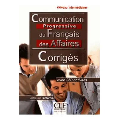 Communication progressive du francais des affaires Inter Corrigés, 2ed - Jean-Luc Penfornis