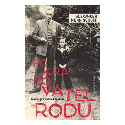 Pokračovatel rodu - Fascinující rodinná historie - Alexander Munninghoff