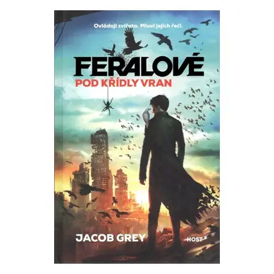 Feralové 1 - Pod křídly vran - Jacob Grey