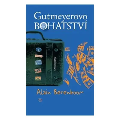 Gutmeyerovo bohatství - Alain Berenboom