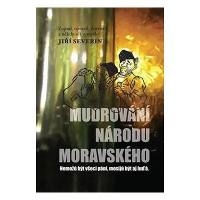 Mudrování národu moravského - Jiří Severin