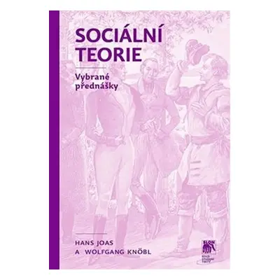 Sociální teorie - Vybrané přednášky - Hans Joas