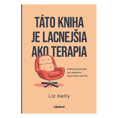 Táto kniha je lacnejšia ako terapia - Liz Kelly