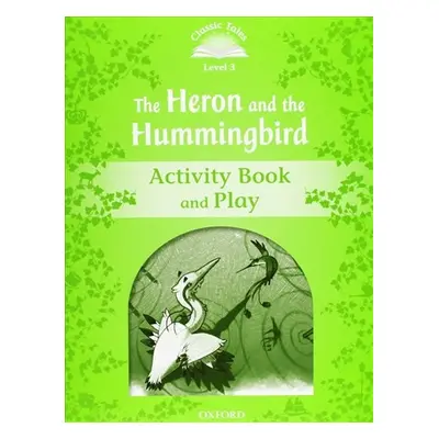 Classic Tales 3 The Heron and the Hummingbird Activity Book and Play (2nd) - Sue Arengo