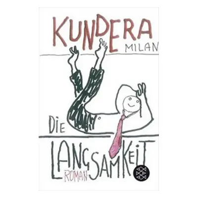 Die Langsamkeit, 1. vydání - Milan Kundera