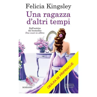 Dívka z jiné doby - Felicia Kingsley