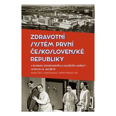 Zdravotní systém první Československé republiky - kolektiv autorů