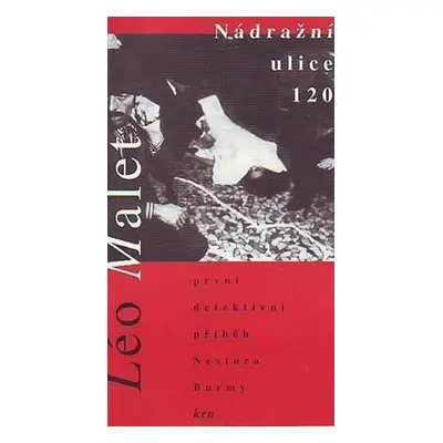 Nádražní ulice 120 - Léo Malet