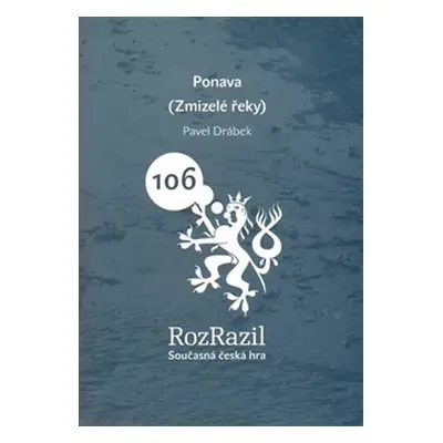 Ponava (Zmizelé řeky), edice Rozrazil č. 106 - Pavel Drábek