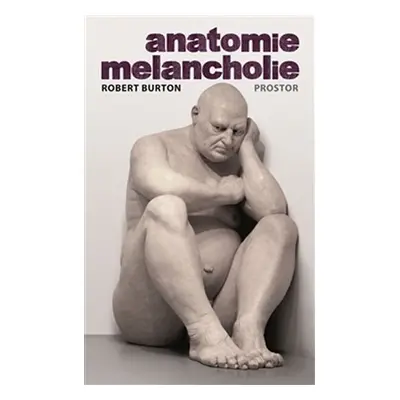 Anatomie melancholie, 1. vydání - Robert Burton