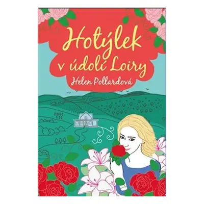 Hotýlek v údolí Loiry - Helen Pollard