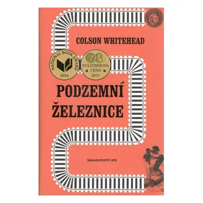 Podzemní železnice - Colson Whitehead