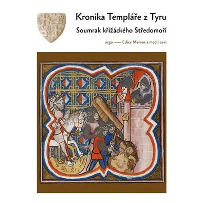 Kronika Templáře z Tyru - Soumrak křižáckých států ve Svaté zem