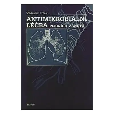 Antimikrobiální léčba plicních zánětů - Vítězslav Kolek