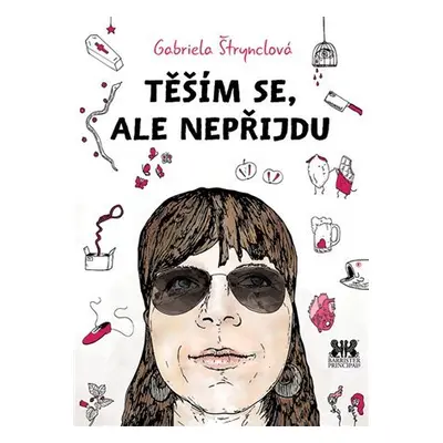 Těším se, ale nepříjdu - Gabriela Štrynclová