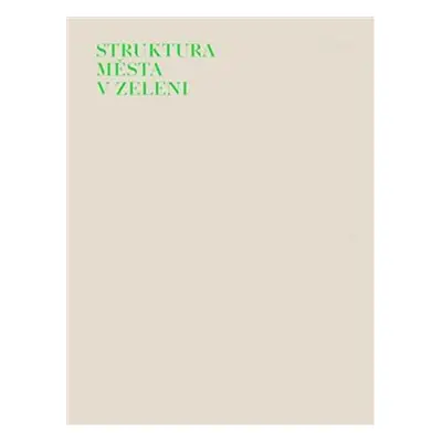 Struktura města v zeleni - Moderní architektura v Hradci Králové - Ladislav Zikmund-Lender