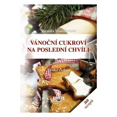 Vánoční cukroví na poslední chvíli, 2. vydání - Jarmila Mandžuková