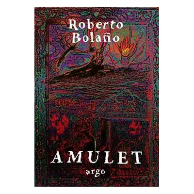 Amulet - Roberto Bolaño