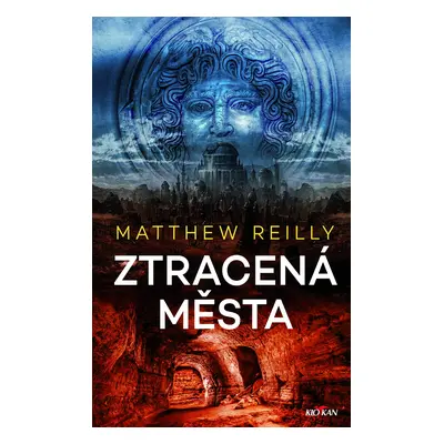 Ztracená města - Matthew Reilly