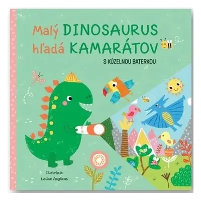 Malý dinosaurus hľadá kamarátov s kúzelnou baterkou