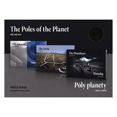 Póly planety - staré a nové (trilogie) / The Poles of the Planet - old and new - Oldřich Bubák