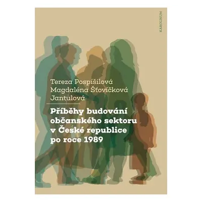 Příběhy budování občanského sektoru v České republice po roce 1989 - Tereza Pospíšilová