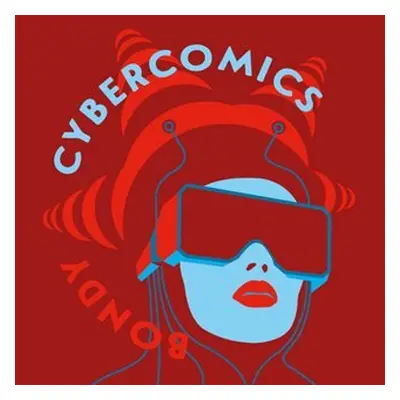 Cybercomics - 2 CDmp3 (Čte Vasil Fridrich) - Egon Bondy