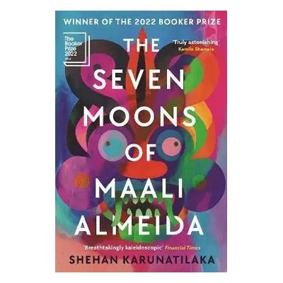 The Seven Moons of Maali Almeida: Winner of the Booker Prize 2022 - Shehan Karunatilaka