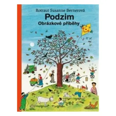 Podzim - Obrázkové příběhy - Susanne Berner Rotraut