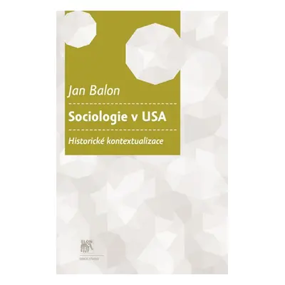 Sociologie v USA - Historické kontextualizace - Jan Balon