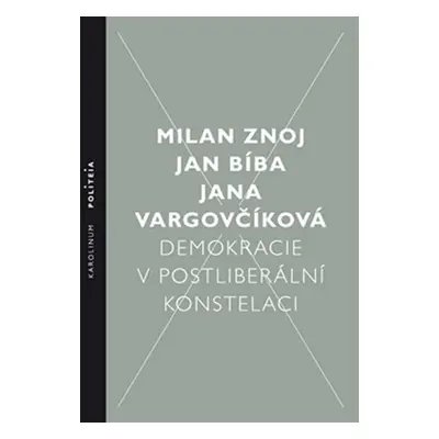 Demokracie v postliberální konstelaci - Milan Znoj