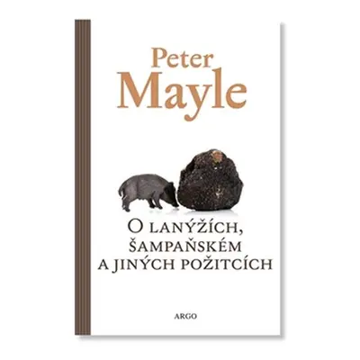 O lanýžích, šampaňském a jiných požitcích - Peter Mayle