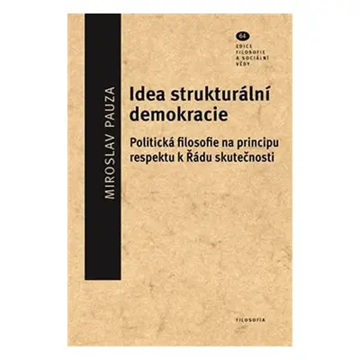 Idea strukturální demokracie - Politická filosofie na principu respektu k Řádu skutečnosti - Mir