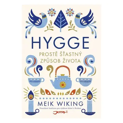 Hygge - Prostě šťastný způsob života - Meik Wiking