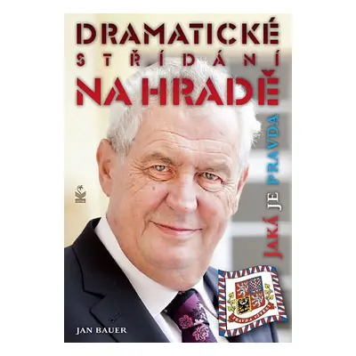 Dramatické střídání na hradě - Jaká je pravda - Jan Bauer