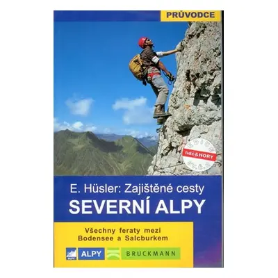 Severní Alpy - Zajištěné cesty - Eugen E. Hüsler