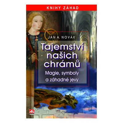 Tajemství našich chrámů - Magie, symboly a záhadné jevy - Jan A. Novák