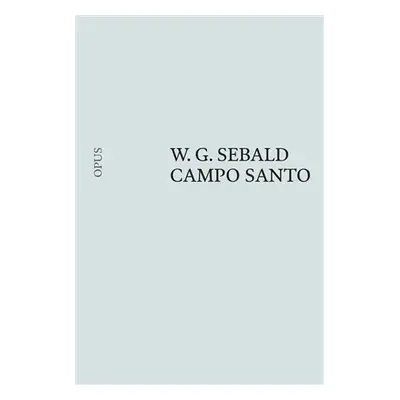 Campo Santo, 1. vydání - Winfried Georg Sebald