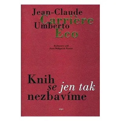 Knih se jen tak nezbavíme, 1. vydání - Umberto Eco