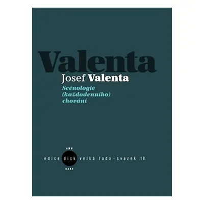 Scénologie (každodenního) chování - Josef Valenta