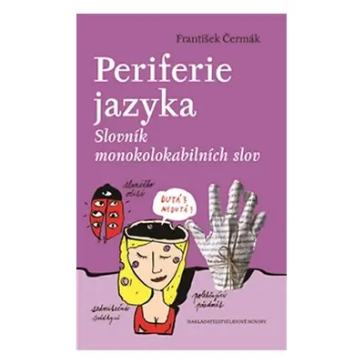 Periferie jazyka - Slovník monokolokabilních slov - František Čermák