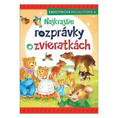 Najkrajšie rozprávky o zvieratkách