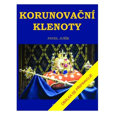 Korunovační klenoty - Pavel Juřík