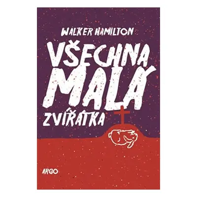 Všechna malá zvířátka - Walker Hamilton