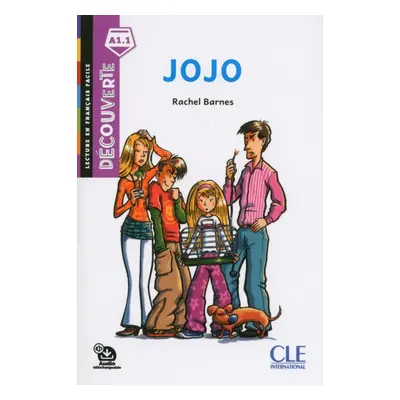 Jojo - Niveau A1.1 - Lecture Découverte - Audio téléchargeable - Rachel Barnes